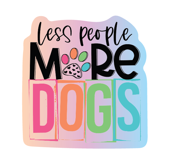 Less people more dogs holographic vinyl sticker