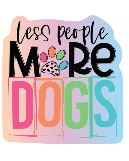 Less people more dogs holographic vinyl sticker